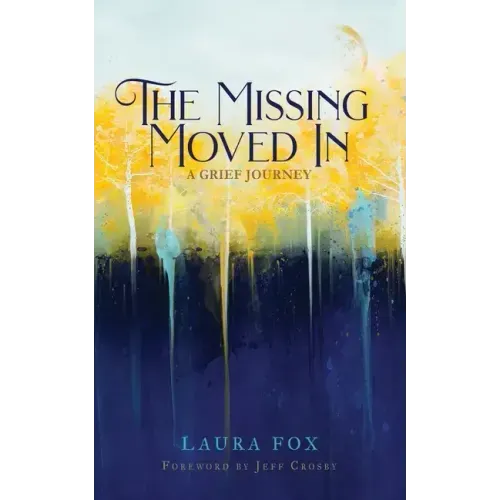 The Missing Moved In: A Grief Journey