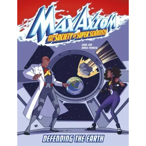 Defending the Earth: A Max Axiom Super Scientist Adventure