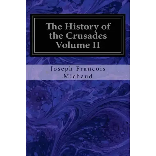 The History of the Crusades Volume II
