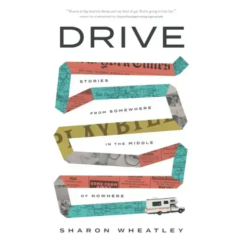 Drive: Stories from Somewhere in the Middle of Nowhere