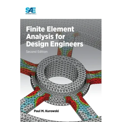 Finite Element Analysis for Design Engineers, Second Edition