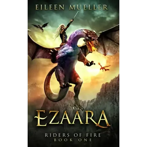 Ezaara: Riders of Fire, Book One - A Dragons' Realm novel