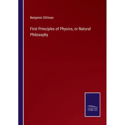 First Principles of Physics, or Natural Philosophy