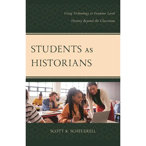 Students as Historians: Using Technology to Examine Local History Beyond the Classroom