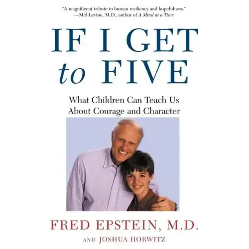 If I Get to Five: What Children Can Teach Us about Courage and Character