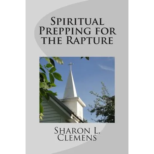 Spiritual Prepping for the Rapture