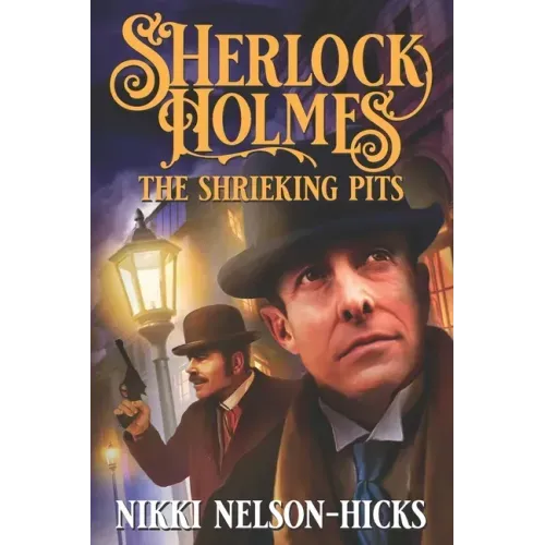 Sherlock Holmes and The Shrieking Pits