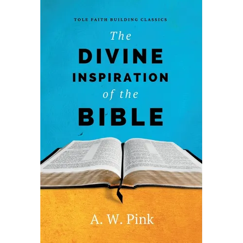 The Divine Inspiration of the Bible