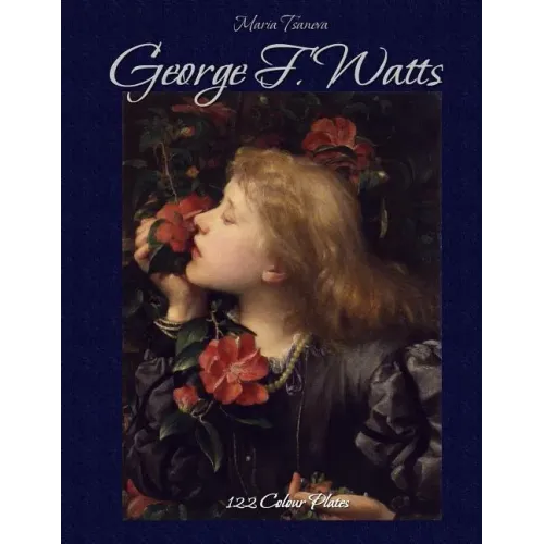 George F. Watts: 122 Colour Plates