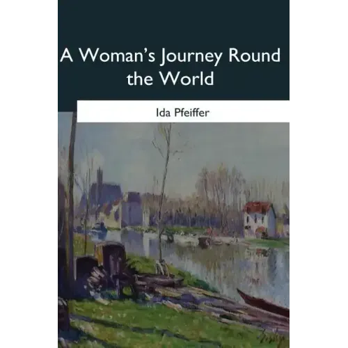 A Woman's Journey Round the World
