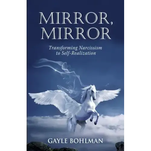 Mirror, Mirror: Transforming Narcissism to Self-Realization