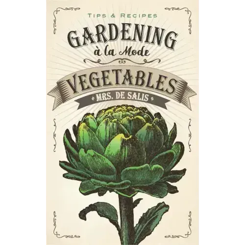 Gardening À La Mode: Vegetables