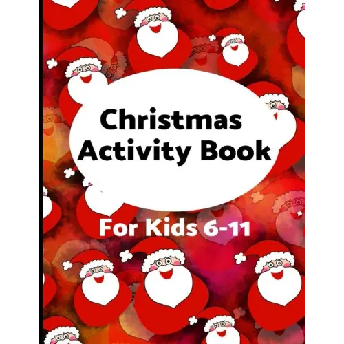 Christmas Activity Book for Kids 6-11: Challenging fun filled Holiday puzzle activity book