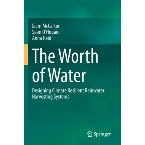 The Worth of Water: Designing Climate Resilient Rainwater Harvesting Systems