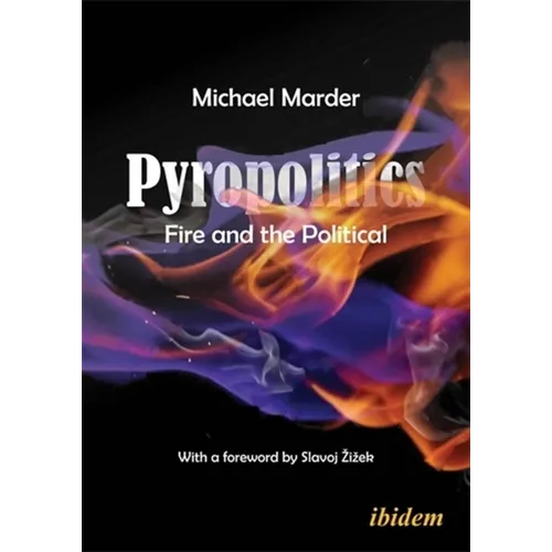 Pyropolitics: Fire and the Political