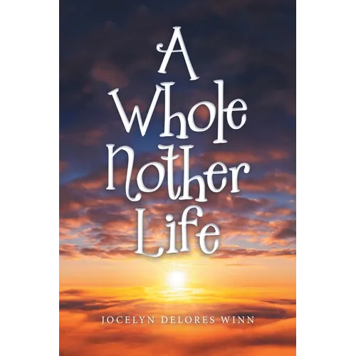 A Whole Nother Life