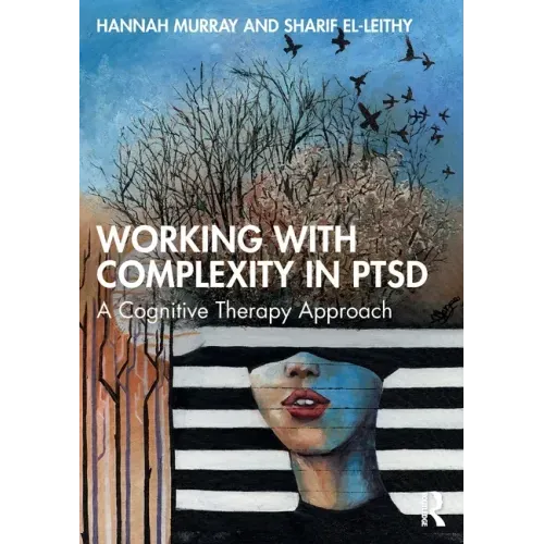 Working with Complexity in Ptsd: A Cognitive Therapy Approach