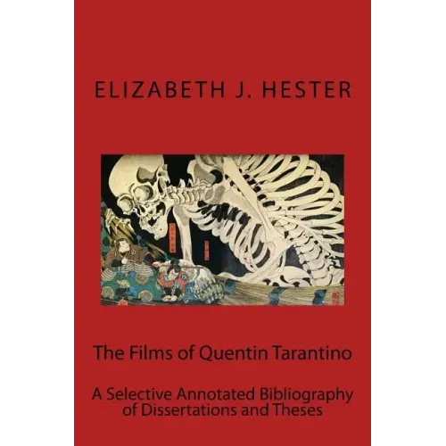 The Films of Quentin Tarantino: A Selective Annotated Bibliography of Dissertations and Theses