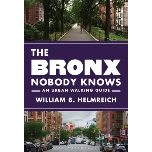 The Bronx Nobody Knows: An Urban Walking Guide