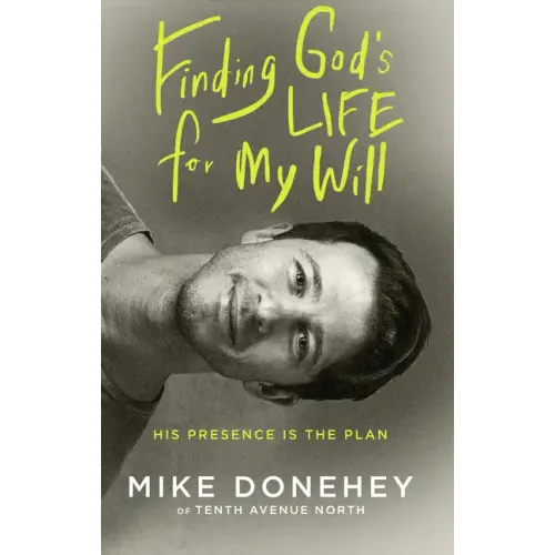 Finding God's Life for My Will: His Presence Is the Plan