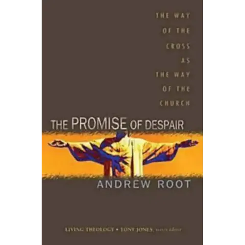 The Promise of Despair: The Way of the Cross as the Way of the Church
