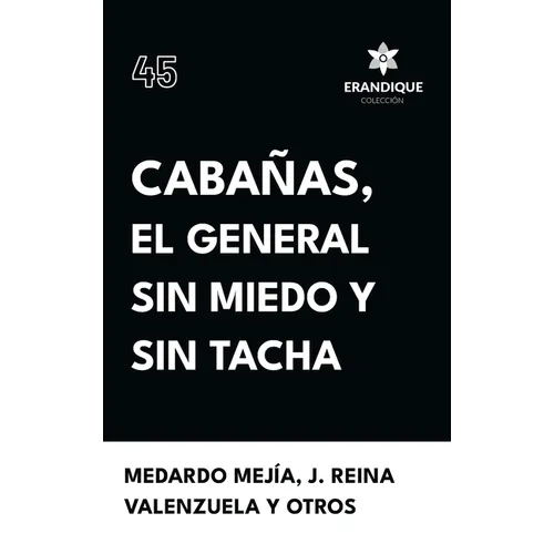 Cabañas, el general sin miedo y sin tacha