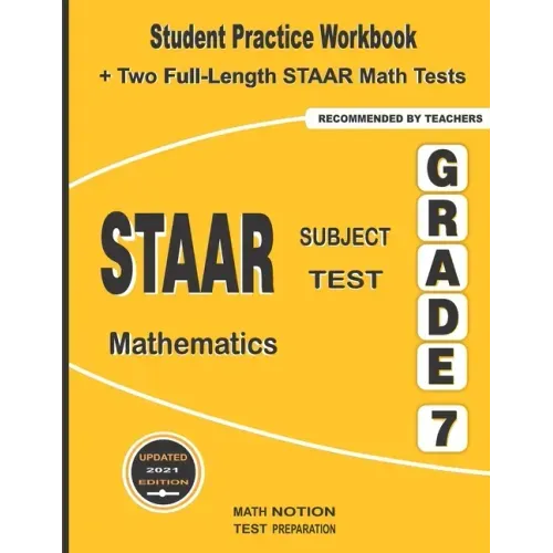 STAAR Subject Test Mathematics Grade 7: Student Practice Workbook + Two Full-Length STAAR Math Tests