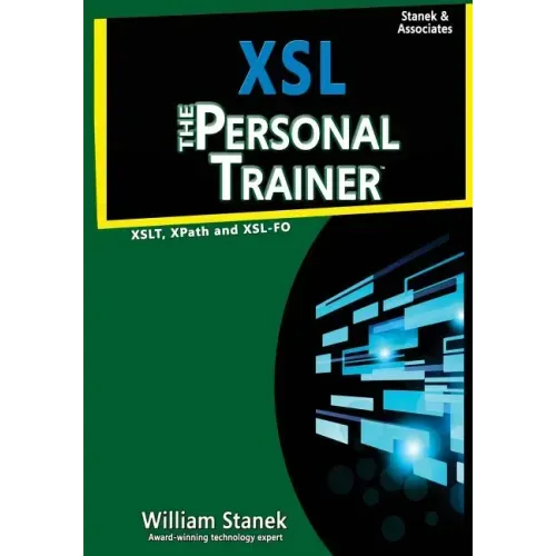 Xsl: The Personal Trainer for Xslt, Xpath and Xsl-Fo