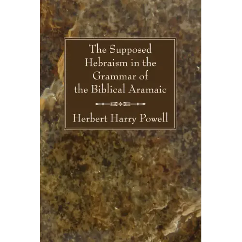 The Supposed Hebraisms in the Grammar of the Biblical Aramaic