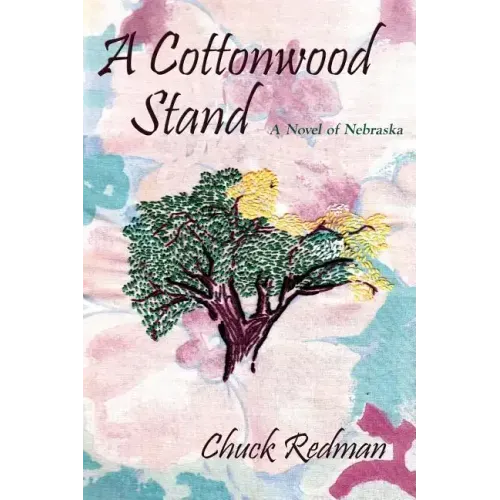 A Cottonwood Stand: A Novel of Nebraska