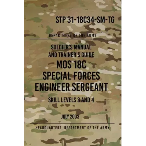 STP 31-18C34-SM-TG MOS 18C Special Forces Engineer Sergeant: Skill Levels 3 and 4 July 2003
