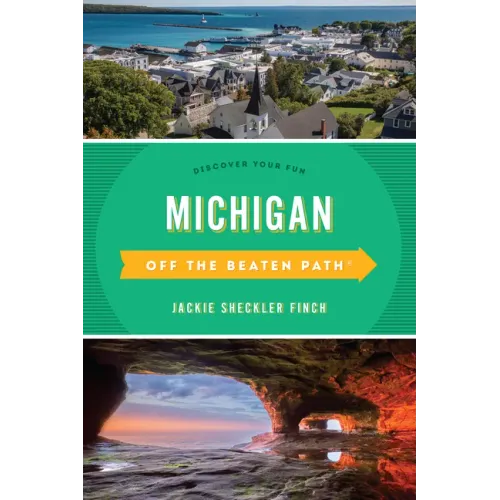 Michigan Off the Beaten Path(R): Discover Your Fun