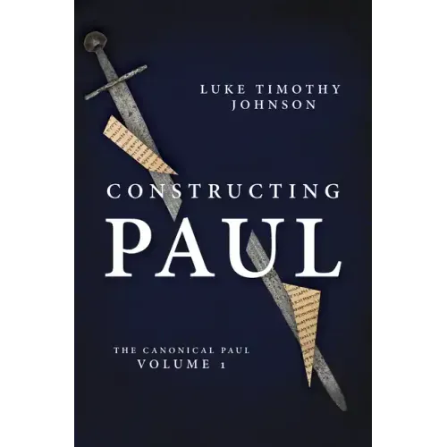 Constructing Paul: The Canonical Paul, Vol. 1