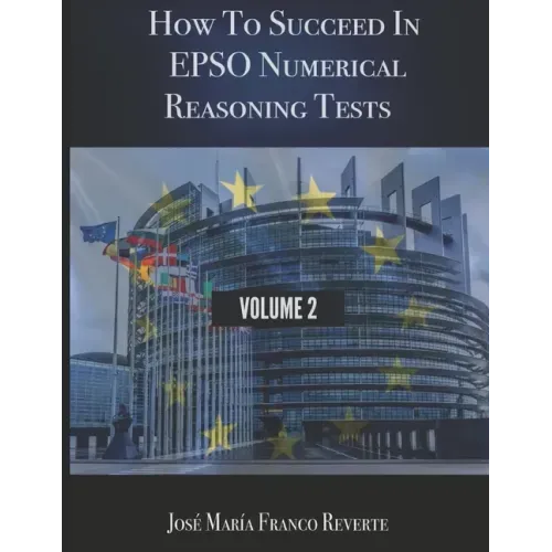 How to succeed in EPSO numerical reasoning tests, volume 2