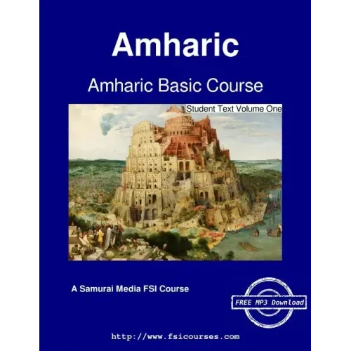 Amharic Basic Course - Student Text Volume One