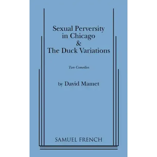 Sexual Perversity in Chicago and the Duck Variations