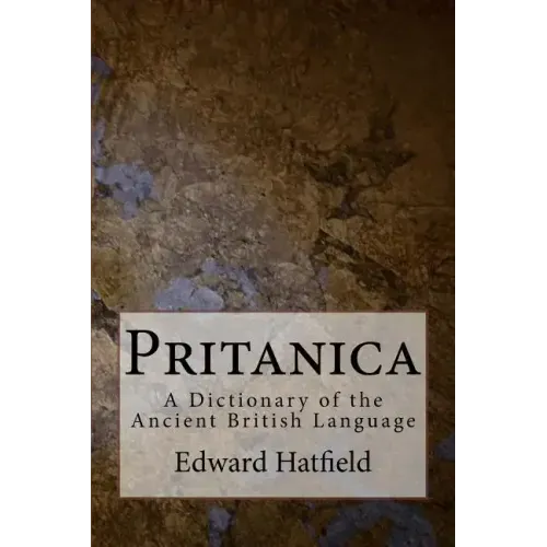 Pritanica: A Dictionary of the Ancient British Language