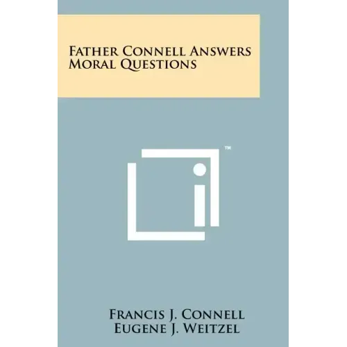 Father Connell Answers Moral Questions