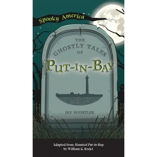 Ghostly Tales of Put-In-Bay