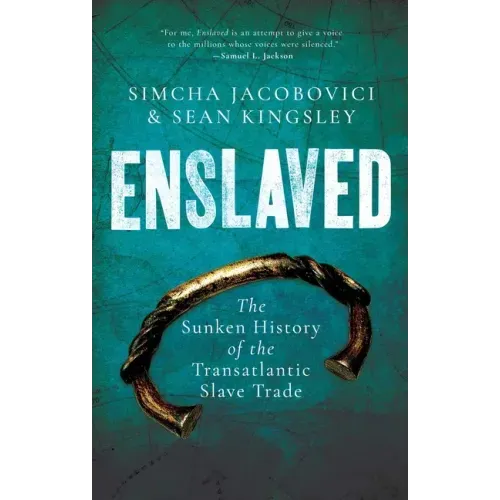 Enslaved: The Sunken History of the Transatlantic Slave Trade