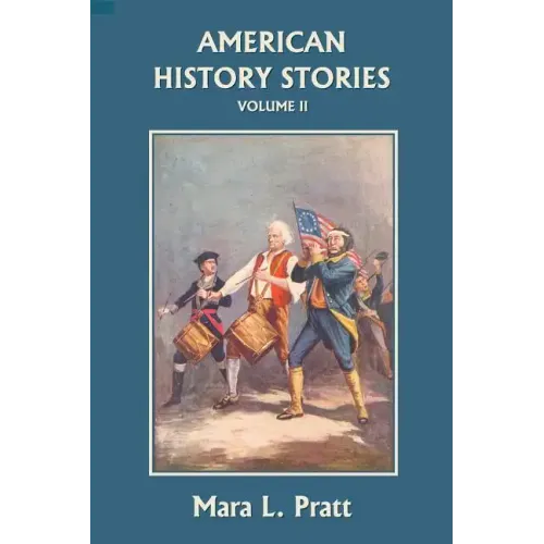 American History Stories, Volume II (Yesterday's Classics)
