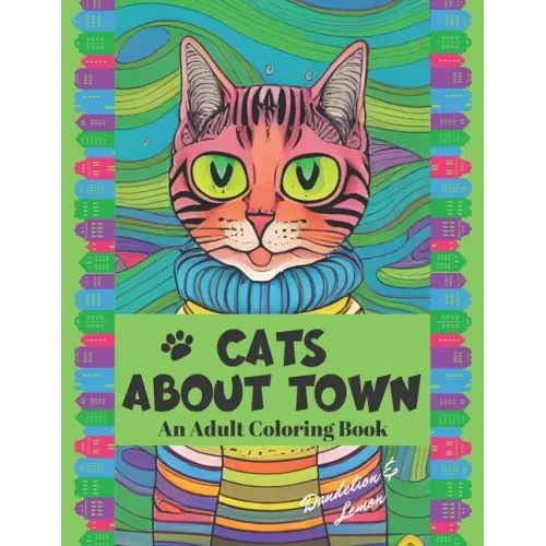 Cats About Town: An Adult Coloring Book for People Who Love Cats With Personality