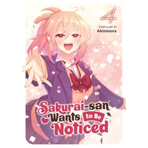 Sakurai-San Wants to Be Noticed Vol. 4