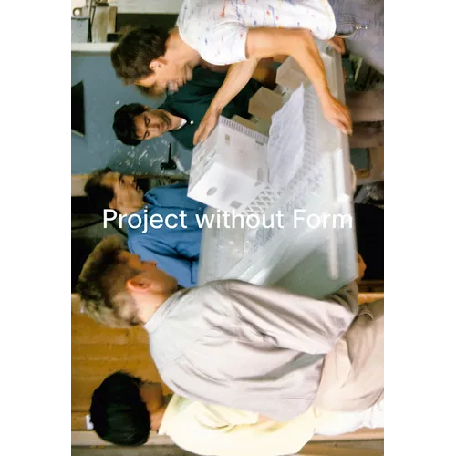 Project Without Form Oma: Rem Koolhaas and the 1989 Laboratorium