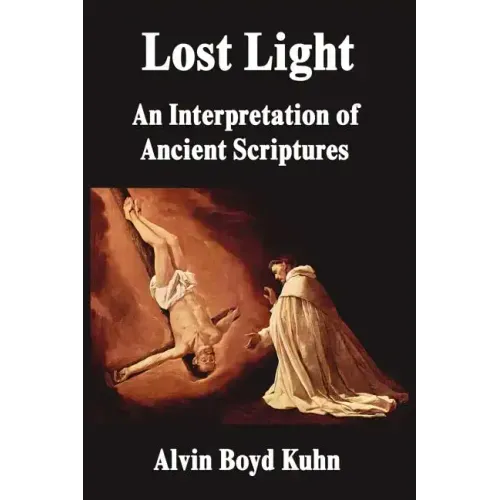 Lost Light: An Interpretation of Ancient Scriptures