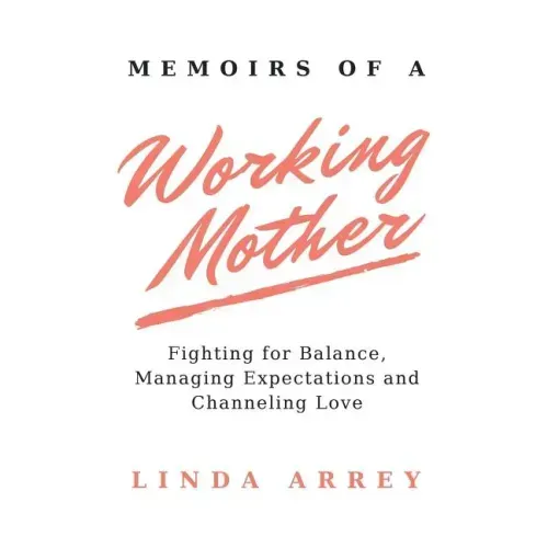 Memoirs of A Working Mother