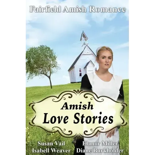 Fairfield Amish Romance: Amish Love Stories