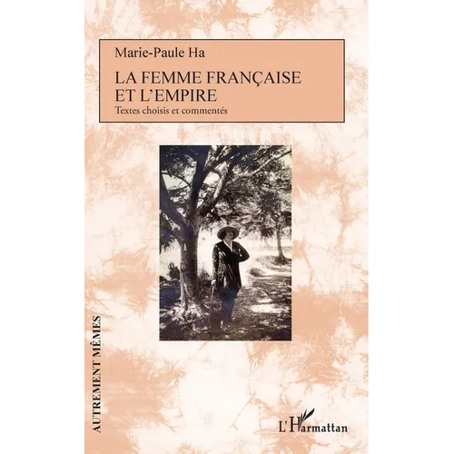 La femme française et l'empire: Textes choisis et commentés