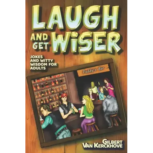 Laugh and Get Wiser!: Jokes and witty wisdom for adults