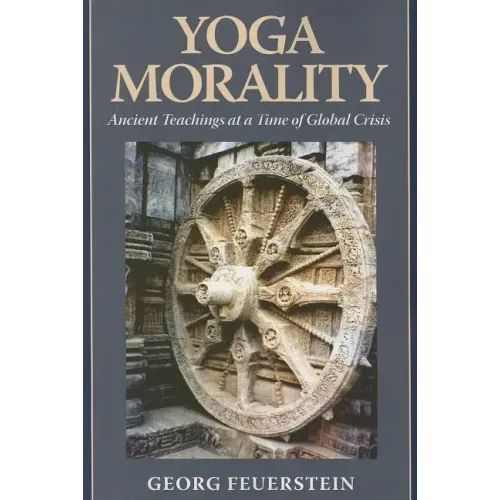 Yoga Morality: Ancient Teachings at a Time of Global Crisis